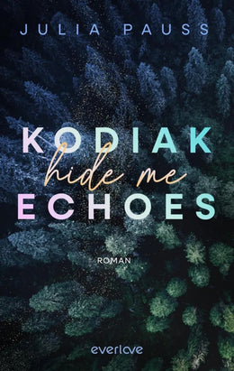 Cover: Kodiak Echoes - Hide me (E-Book) von Julia Pauss