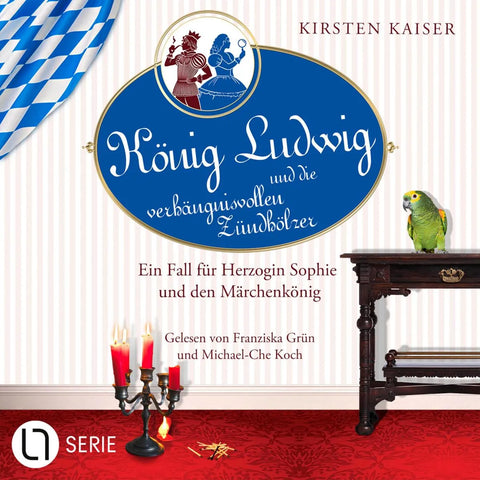 König Ludwig und die verhängnisvollen Zündhölzer - Neuschwanstein-Krimi - Ein Fall für Herzogin Sophie und den Märchenkönig, Teil 6