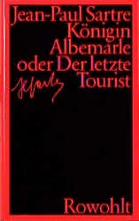 Buchcover von 'Königin Albemarle oder Der letzte Tourist' - Gebundene Ausgabe von Jean-Paul Sartre
