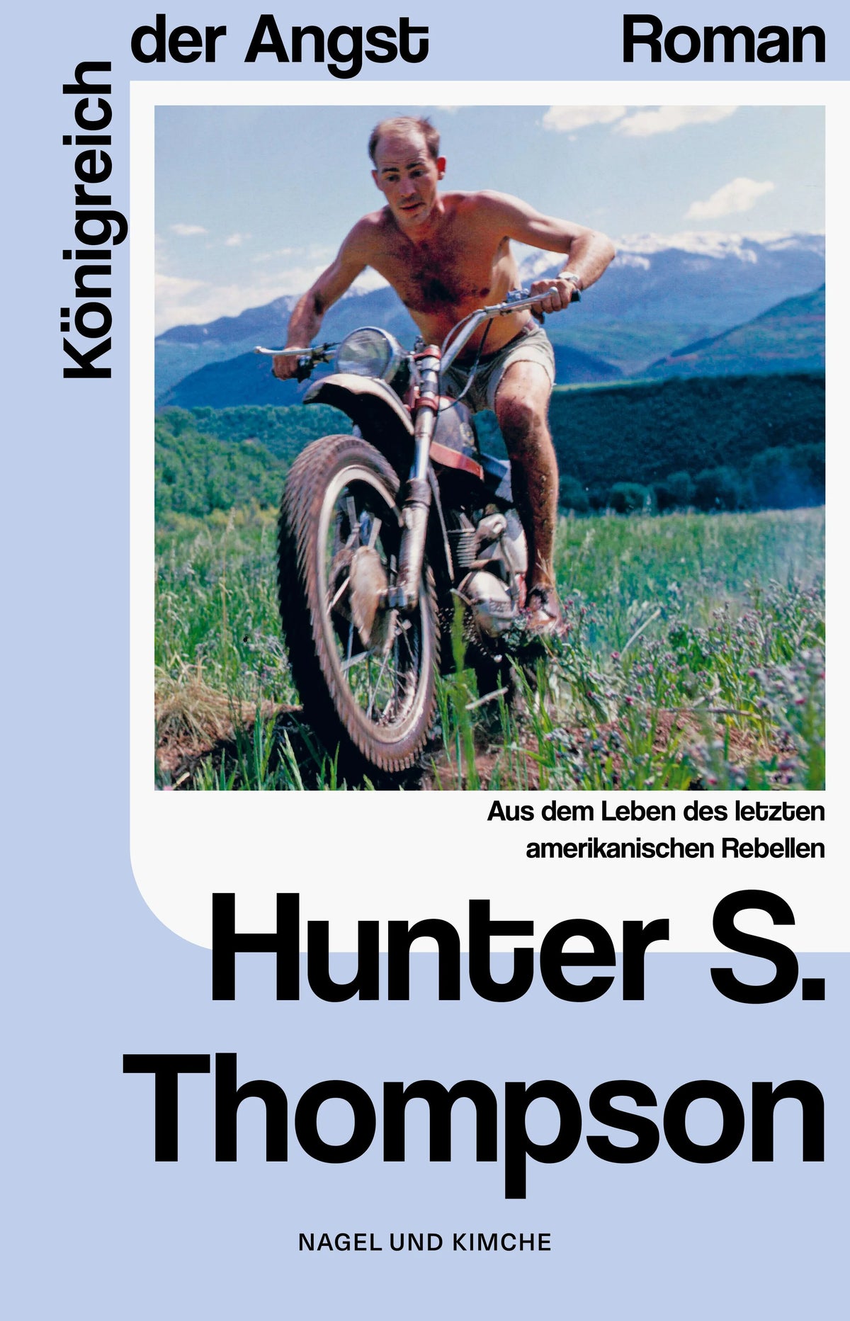 Cover: Königreich der Angst. Aus dem Leben des letzten amerikanischen Rebellen (Hardcover) von Hunter S. Thompson