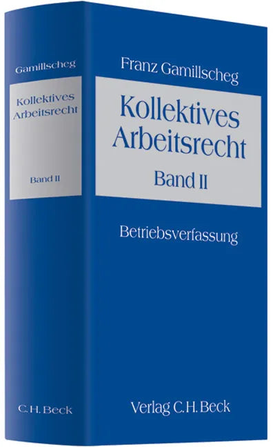 Buchcover von 'Kollektives Arbeitsrecht Band II: Betriebsverfassung' - Gebundene Ausgabe von Franz Gamillscheg