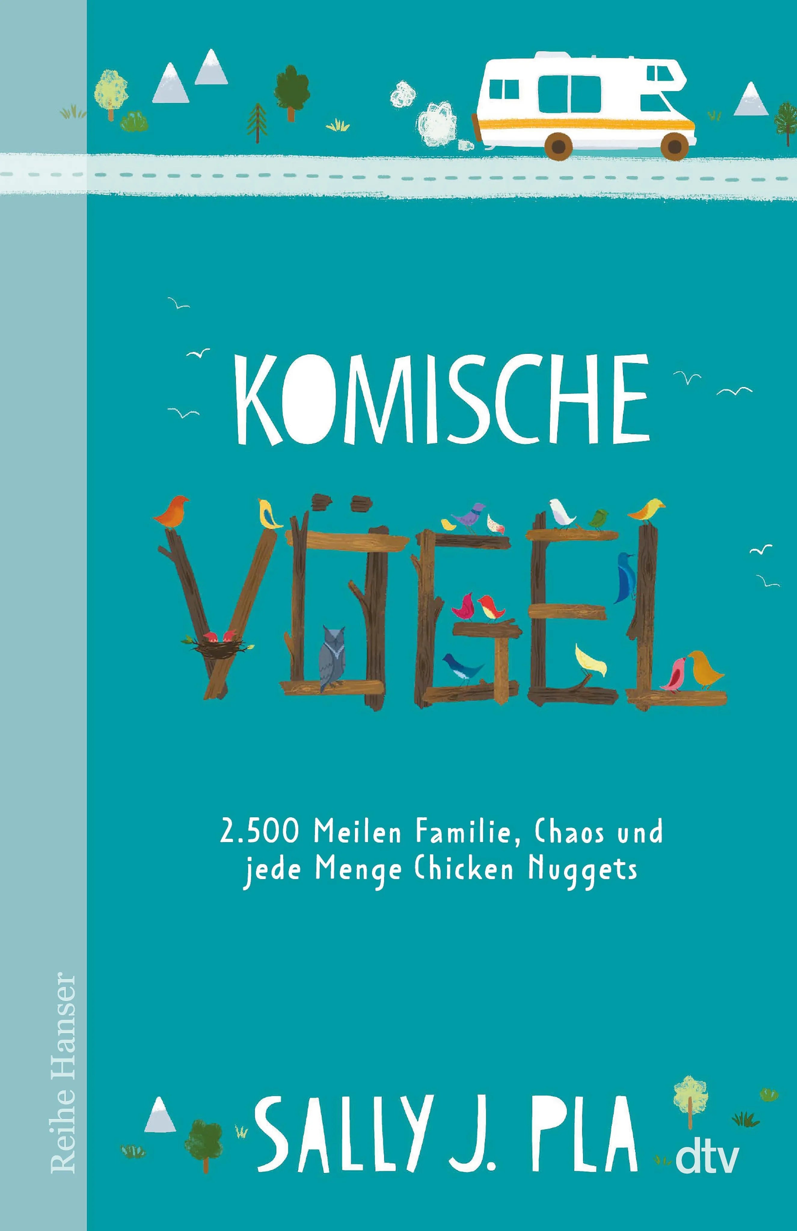 Cover: Komische Vögel – 2.500 Meilen Familie, Chaos und jede Menge Chicken Nuggets (E-Book) von Sally J. Pla