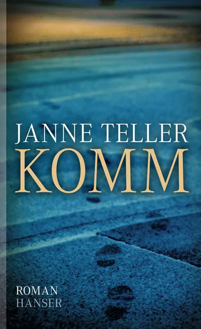 Buchcover von 'Komm' - Gebundene Ausgabe von Janne Teller