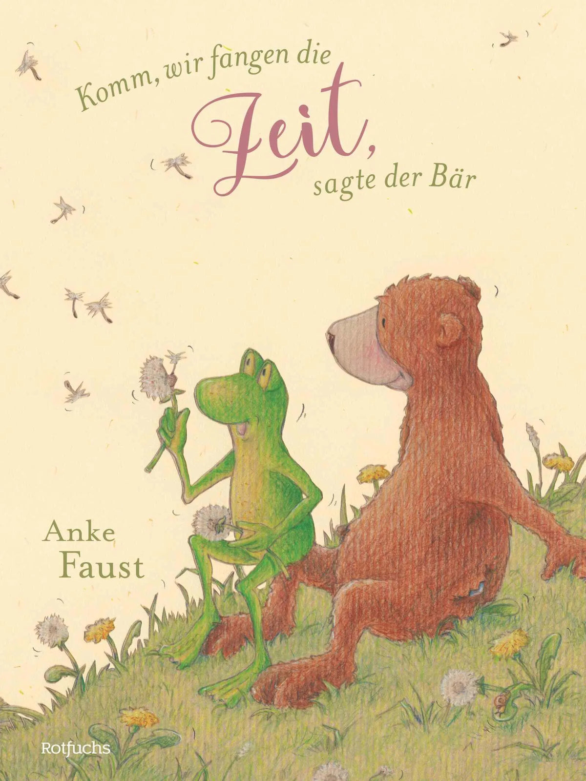 Cover: Komm, wir fangen die Zeit, sagte der Bär (Hardcover) von Anke Faust