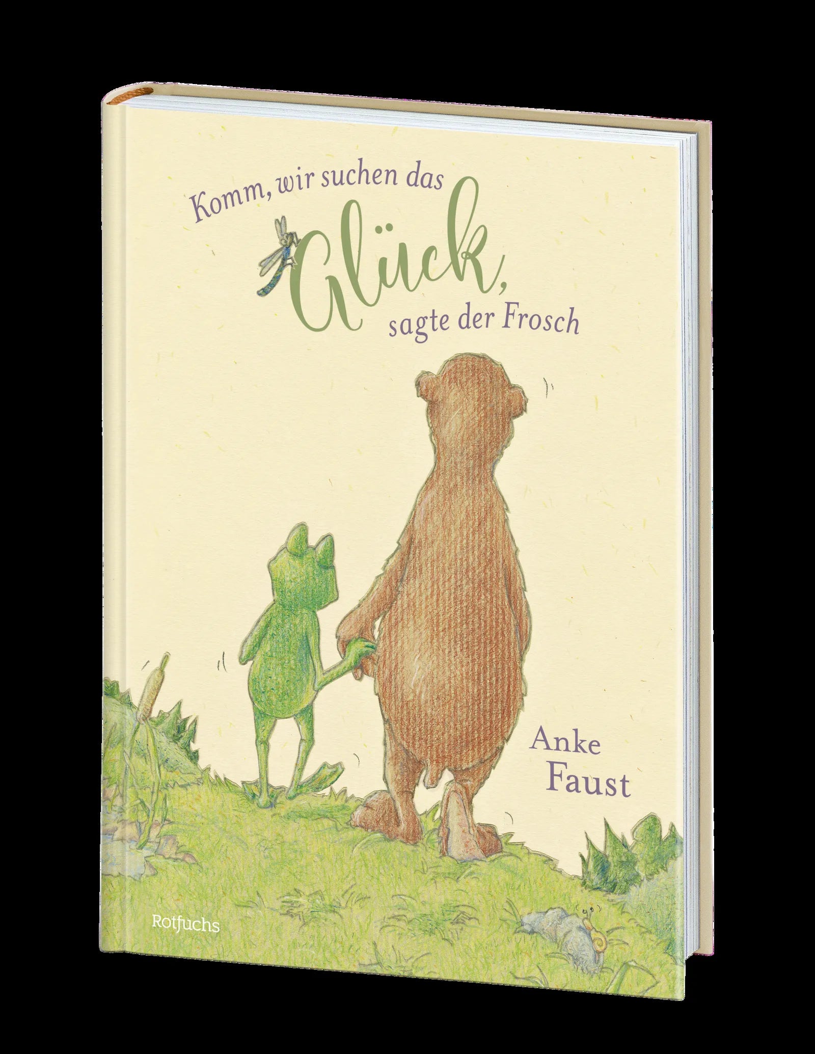 Anke Faust - Komm, wir suchen das Glück, sagte der Frosch