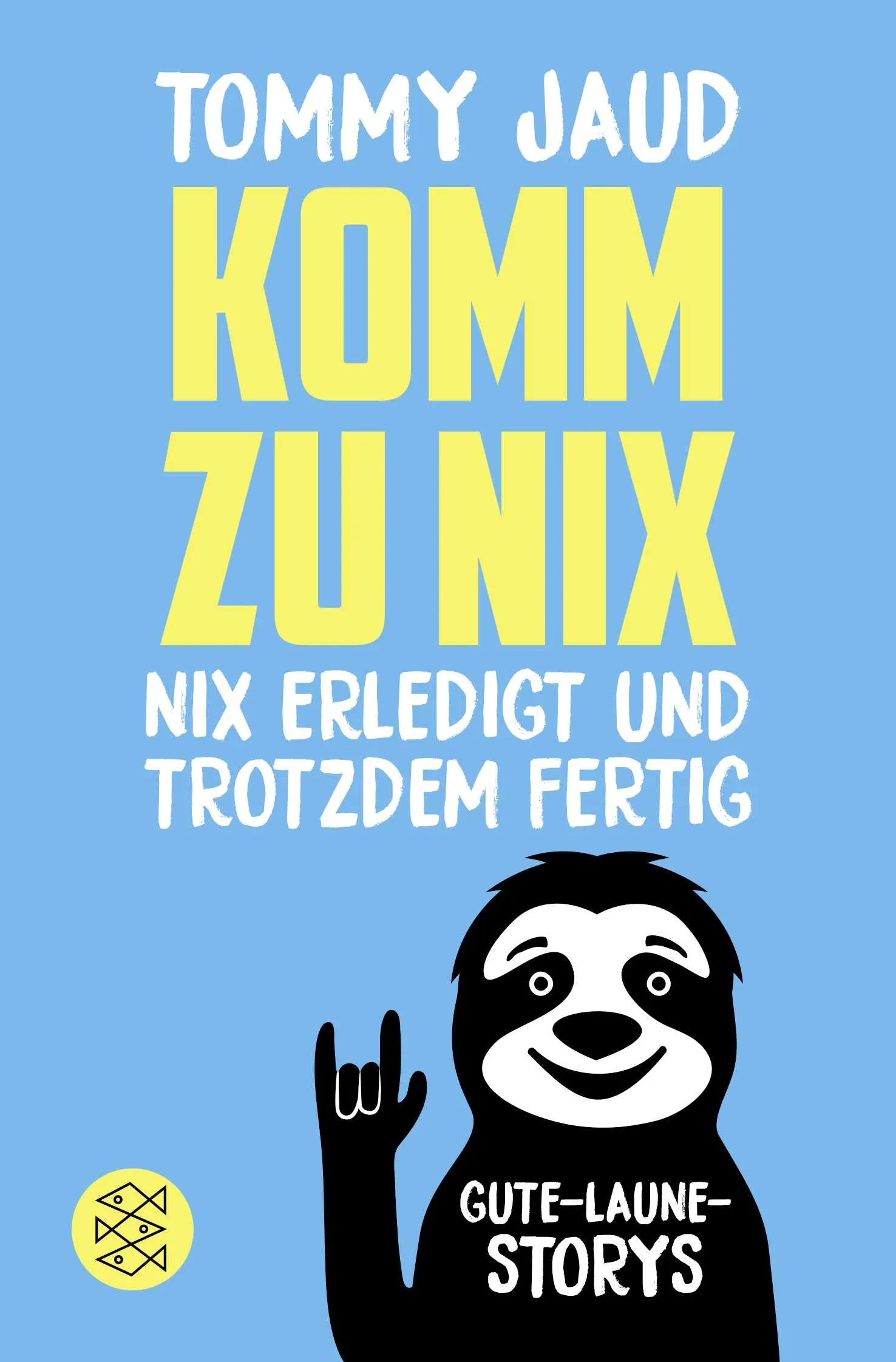 Buchcover von 'Komm zu nix – Nix erledigt und trotzdem fertig' - Taschenbuch von Tommy Jaud