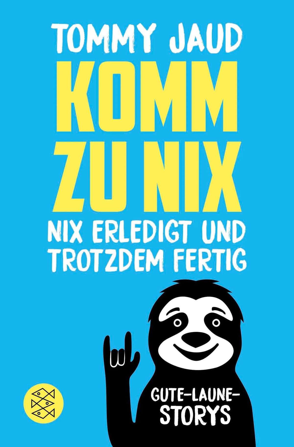Cover: Komm zu nix – Nix erledigt und trotzdem fertig (Taschenbuch) von Tommy Jaud