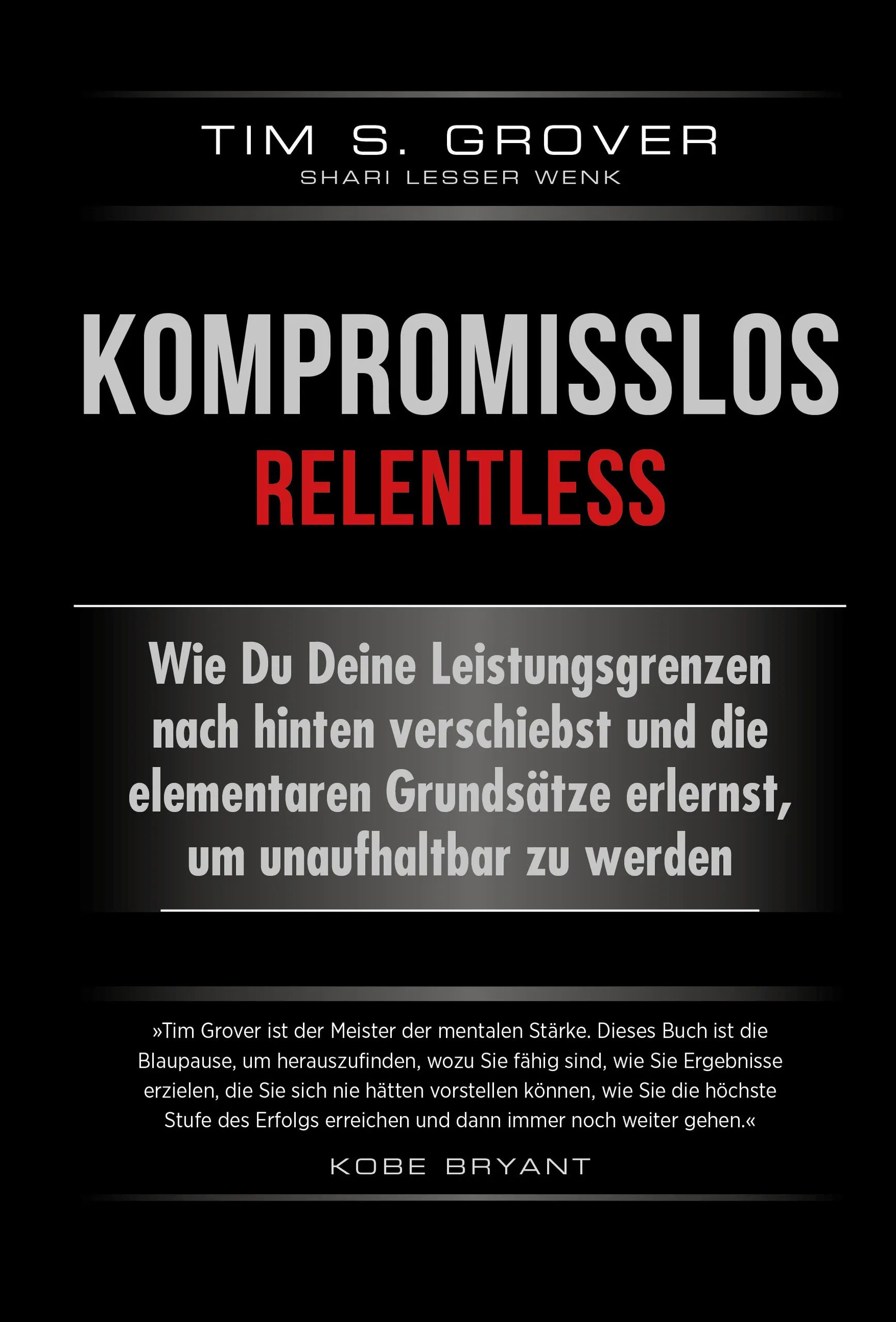 Buchcover von 'Kompromisslos - Relentless' - Gebundene Ausgabe von Tim Grover
