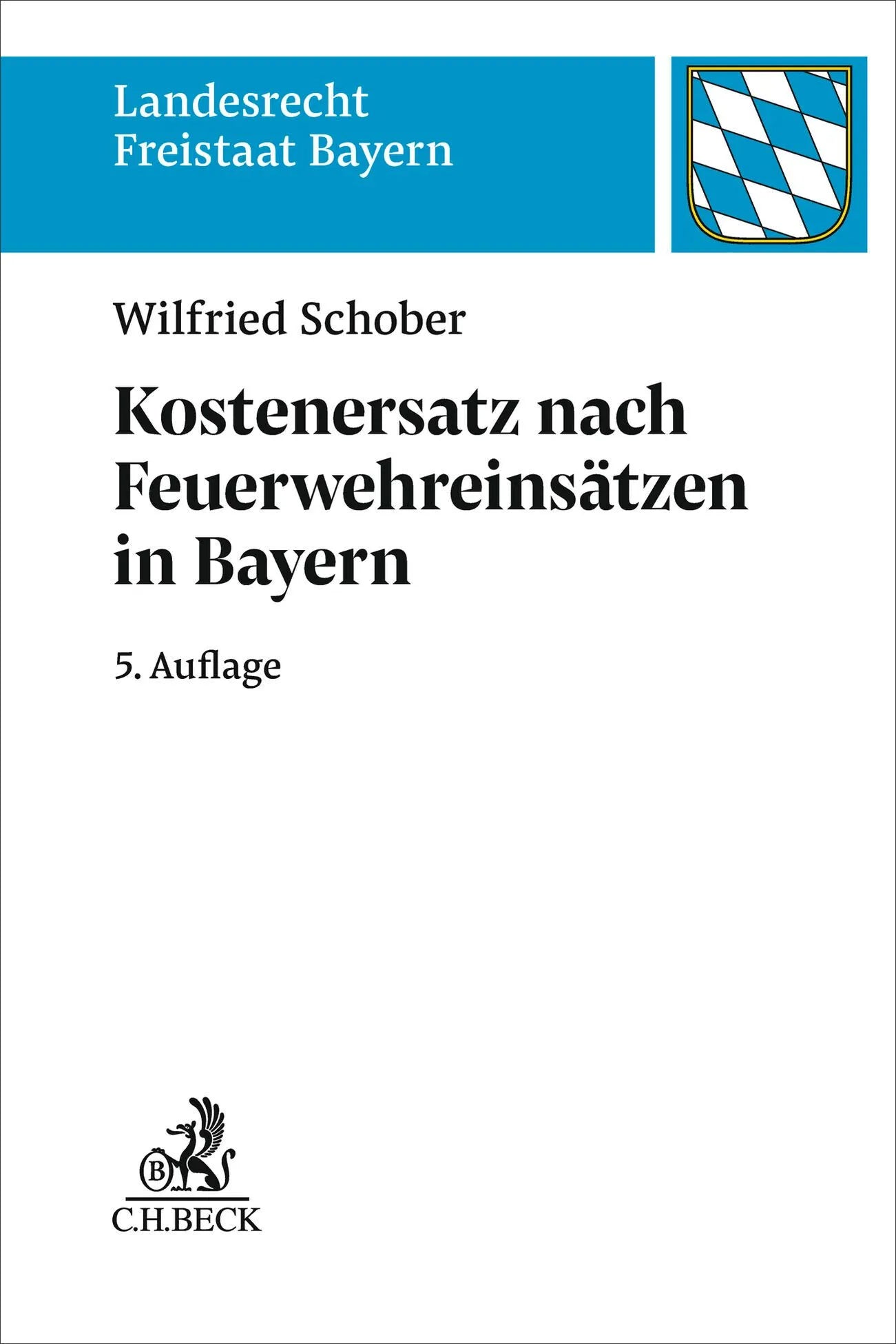 Cover: Kostenersatz nach Feuerwehreinsätzen in Bayern (Taschenbuch) von Wilfried Schober