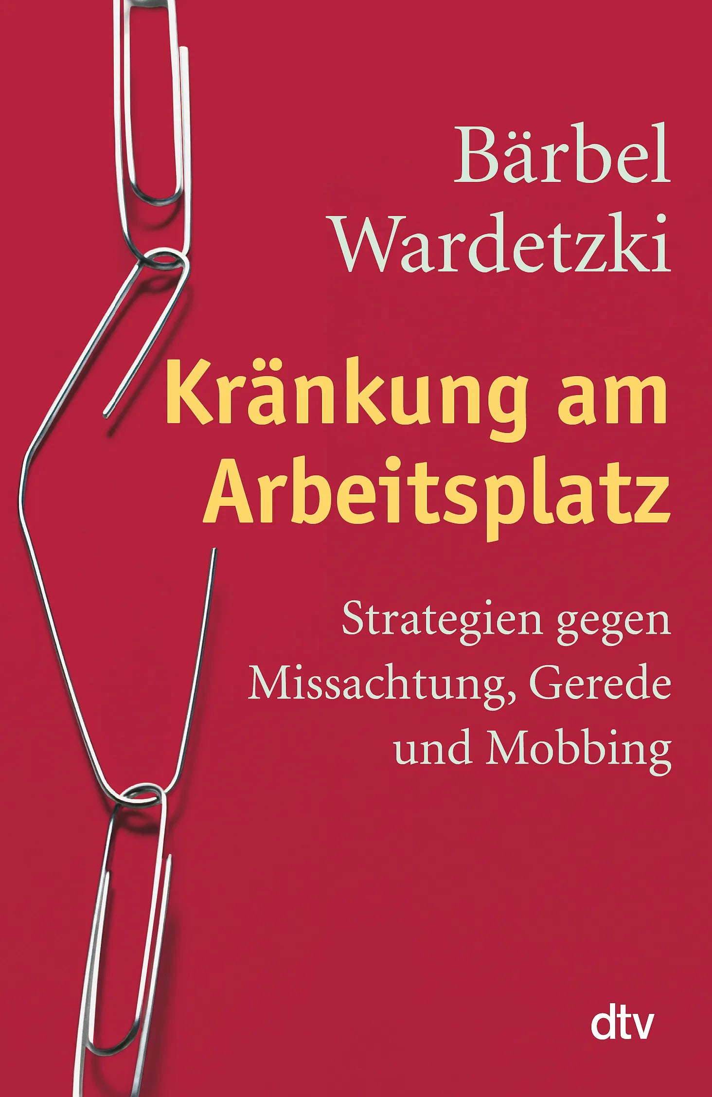 Buchcover von 'Kränkung am Arbeitsplatz' - Taschenbuch von Bärbel Wardetzki
