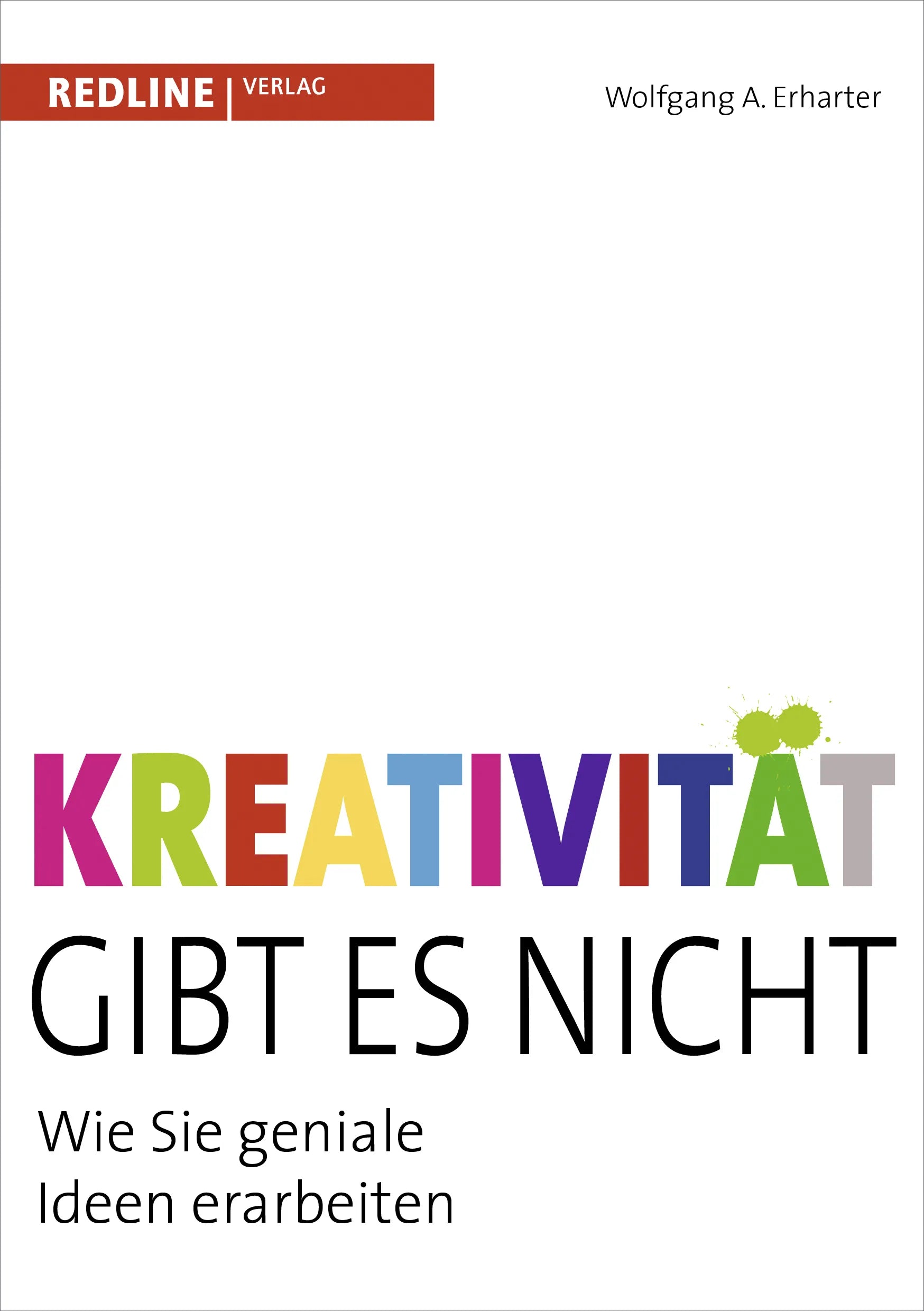Buchcover von 'Kreativität gibt es nicht' - Gebundene Ausgabe von Wolfgang A. Erharter
