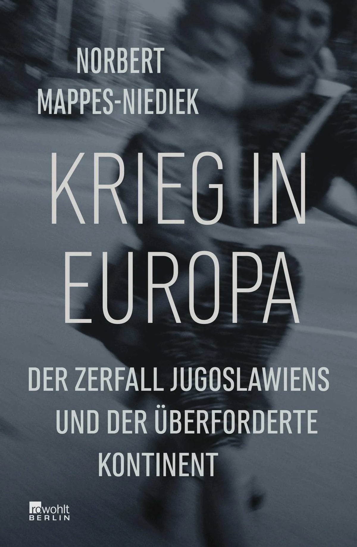 Buchcover von 'Krieg in Europa' - Gebundene Ausgabe von Norbert Mappes-Niediek