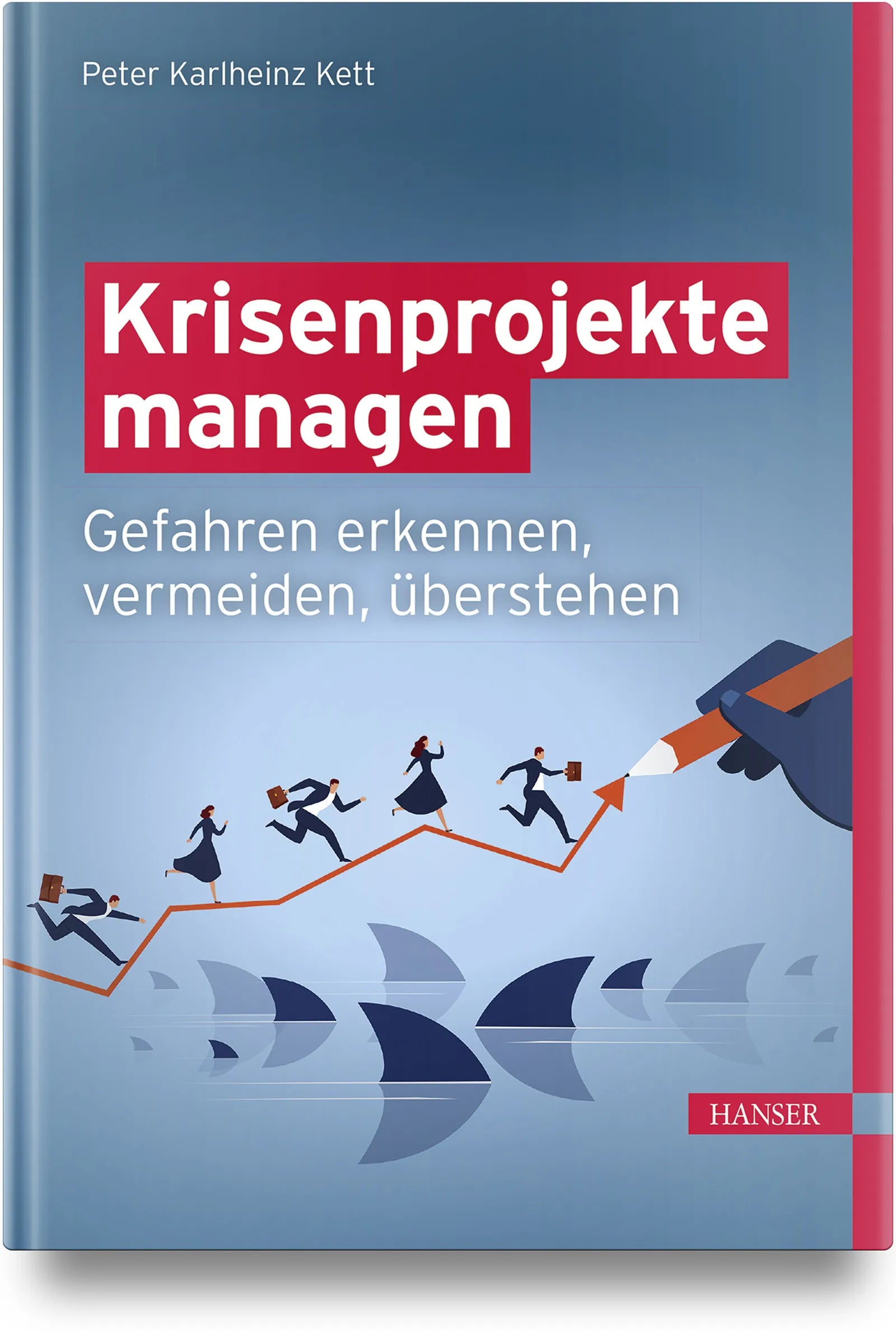 Cover: Krisenprojekte managen (Hardcover) von Peter Karlheinz Kett
