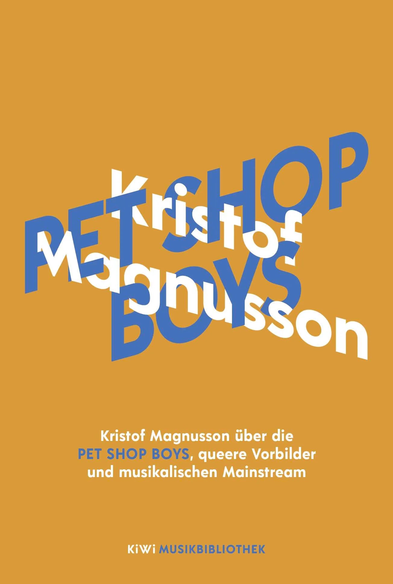 Buchcover von 'Kristof Magnusson über Pet Shop Boys, queere Vorbilder und musikalischen Mainstream' - Gebundene Ausgabe von Kristof Magnusson
