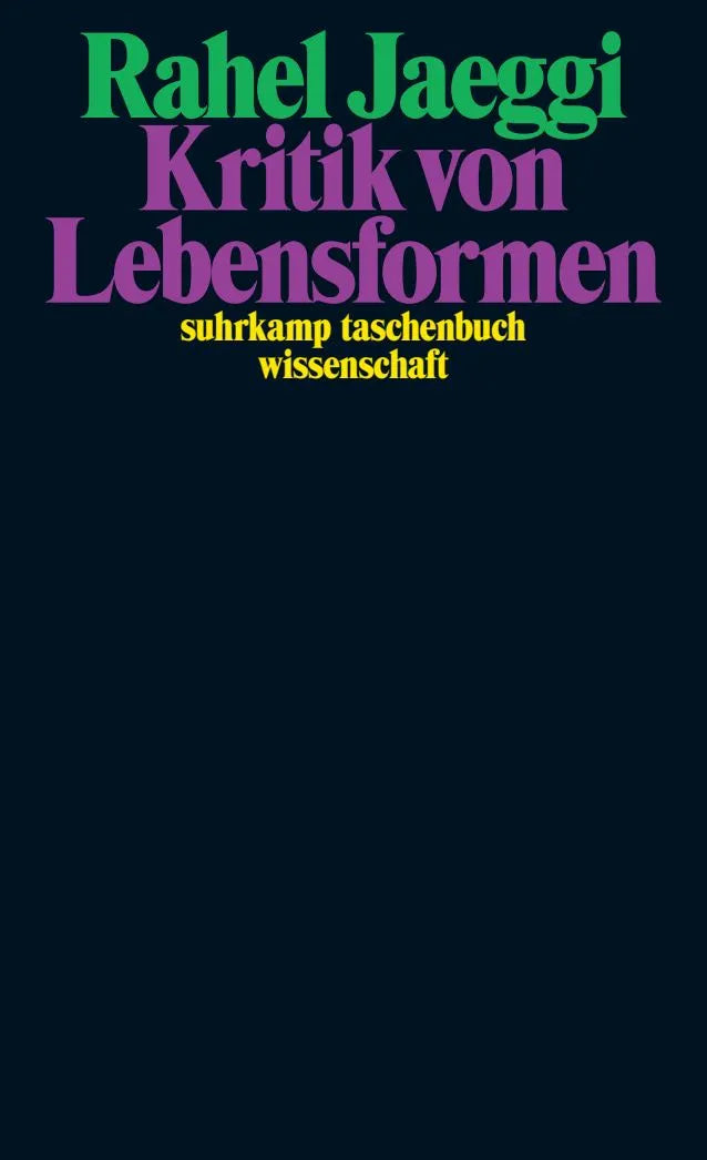 Cover: Kritik von Lebensformen (Taschenbuch) von Rahel Jaeggi
