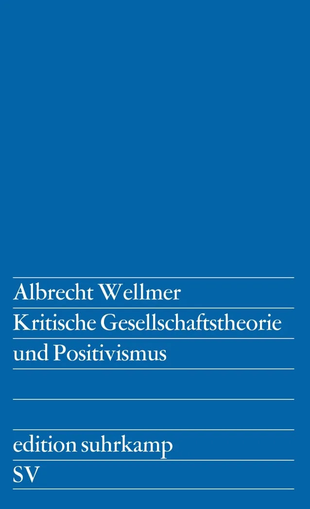 Buchcover von 'Kritische Gesellschaftstheorie und Positivismus' - Taschenbuch von Albrecht Wellmer