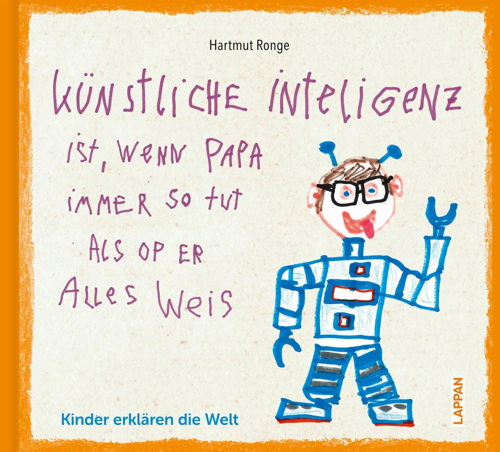 Buchcover von 'Künstliche Inteligenz ist, wenn Papa nur so tut als op er alles weis' - Gebundene Ausgabe von Hartmut Ronge