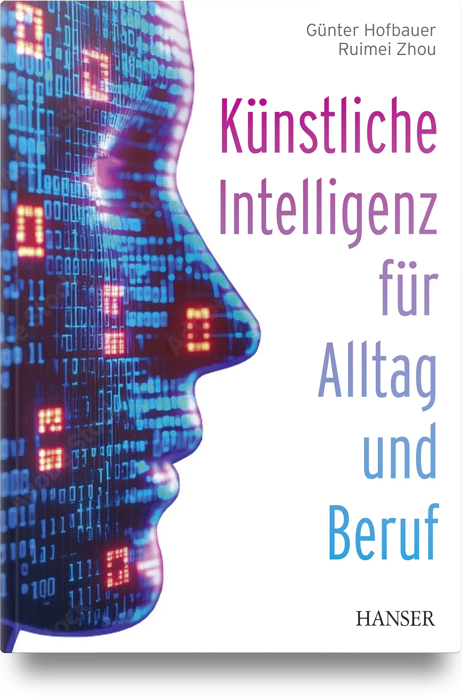 Buchcover von 'Künstliche Intelligenz für Alltag und Beruf' - Gebundene Ausgabe von Günter Hofbauer