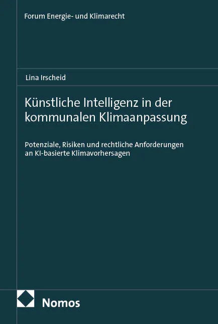 Cover: Künstliche Intelligenz in der kommunalen Klimaanpassung (E-Book) von Lina Irscheid