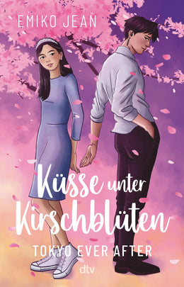 Buchcover von 'Küsse unter Kirschblüten – Tokyo Ever After' - Paperback von Emiko Jean