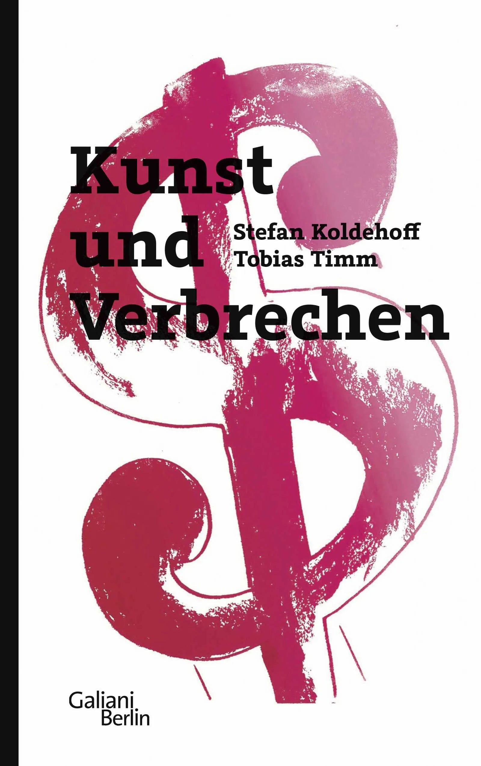 Buchcover von 'Kunst und Verbrechen' - Gebundene Ausgabe von Stefan Koldehoff