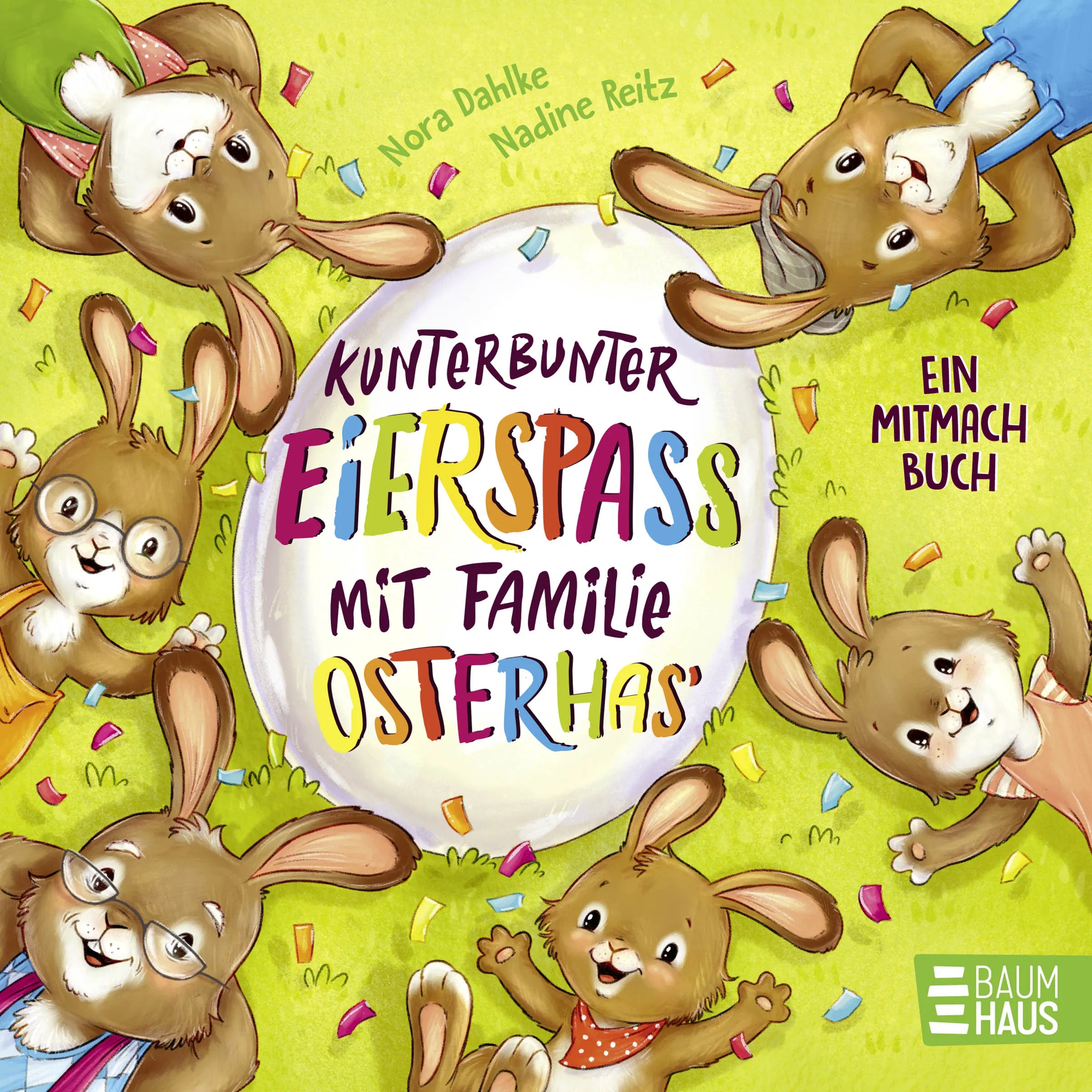 Buchcover von 'Kunterbunter Eierspaß mit Familie Osterhas'' - Gebundene Ausgabe von Nora Dahlke