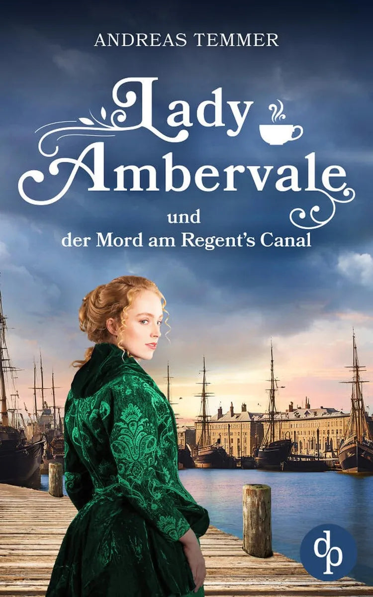 Cover: Lady Ambervale und der Mord am Regent's Canal | Ein viktorianischer Krimi (E-Book) von Andreas Temmer