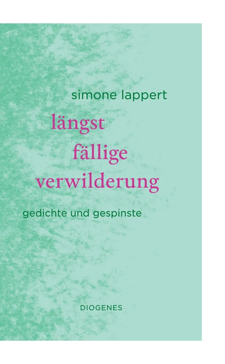 Buchcover von 'längst fällige verwilderung' - Gebundene Ausgabe von Simone Lappert