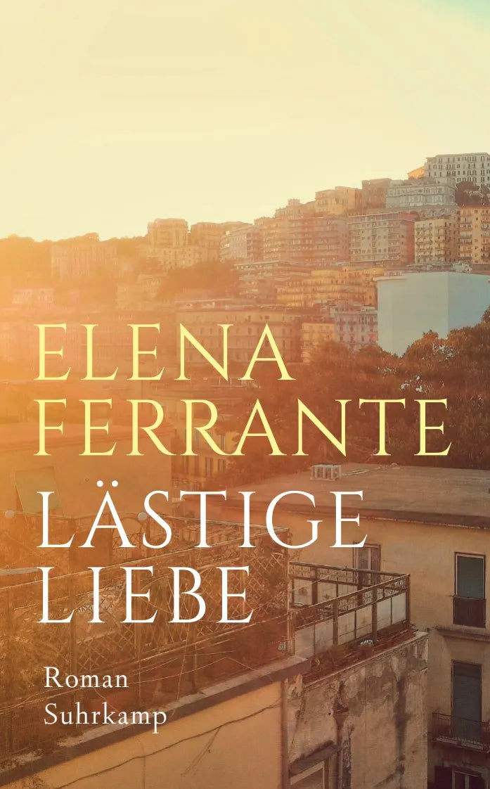 Buchcover von 'Lästige Liebe' - Taschenbuch von Elena Ferrante