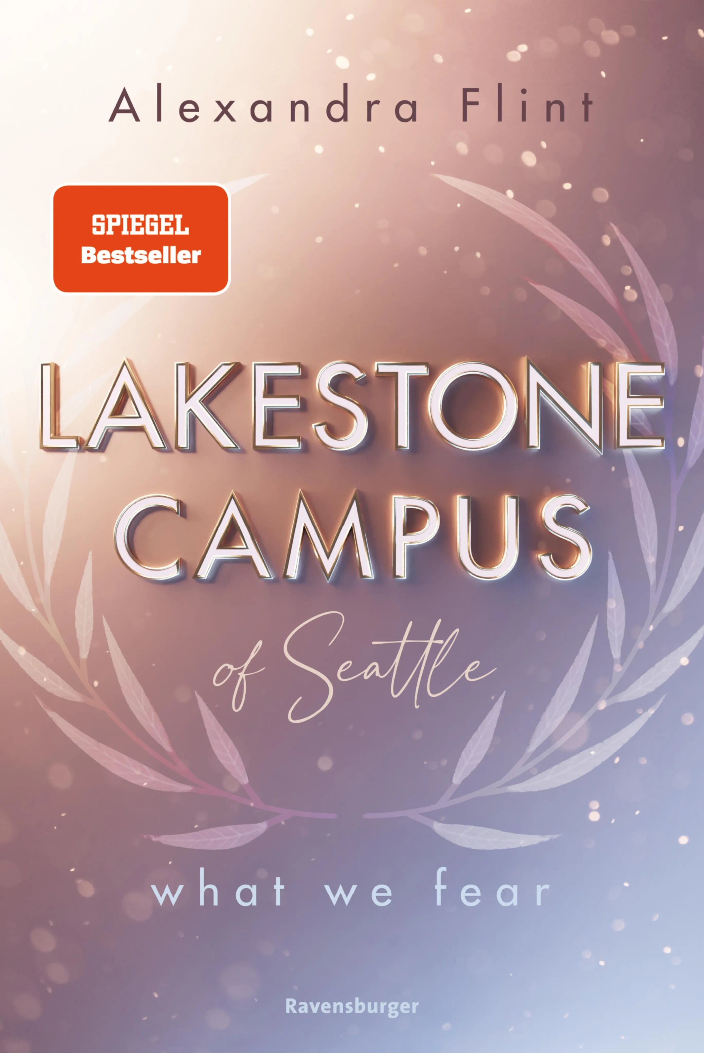 Cover: Lakestone Campus of Seattle, Band 1: What We Fear (E-Book) von Alexandra Flint