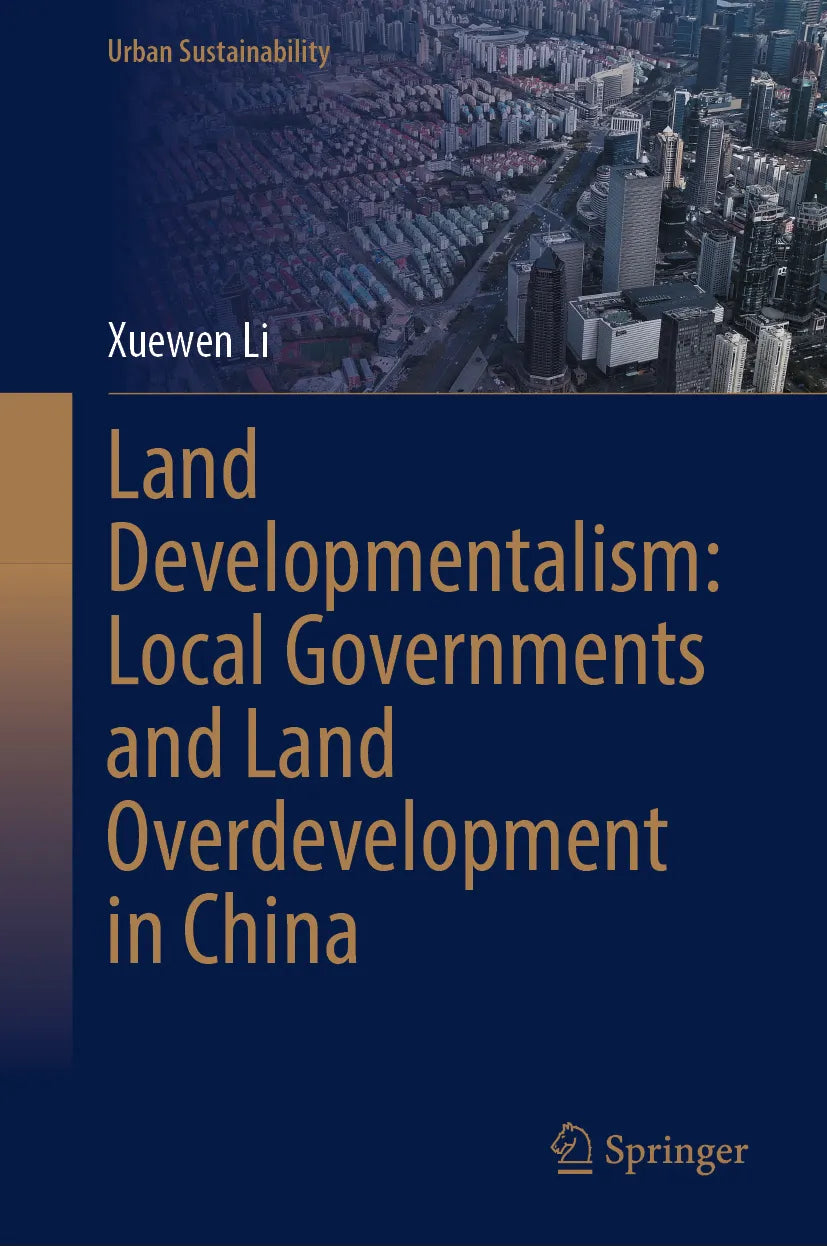 Cover: Land Developmentalism: Local Governments and Land Overdevelopment in China (E-Book) von Xuewen Li