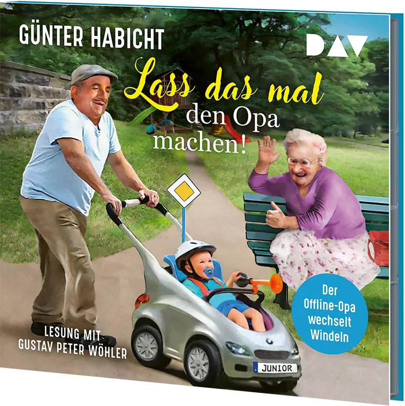 Günter Habicht - Lass das mal den Opa machen! Der Offline-Opa wechselt Windeln