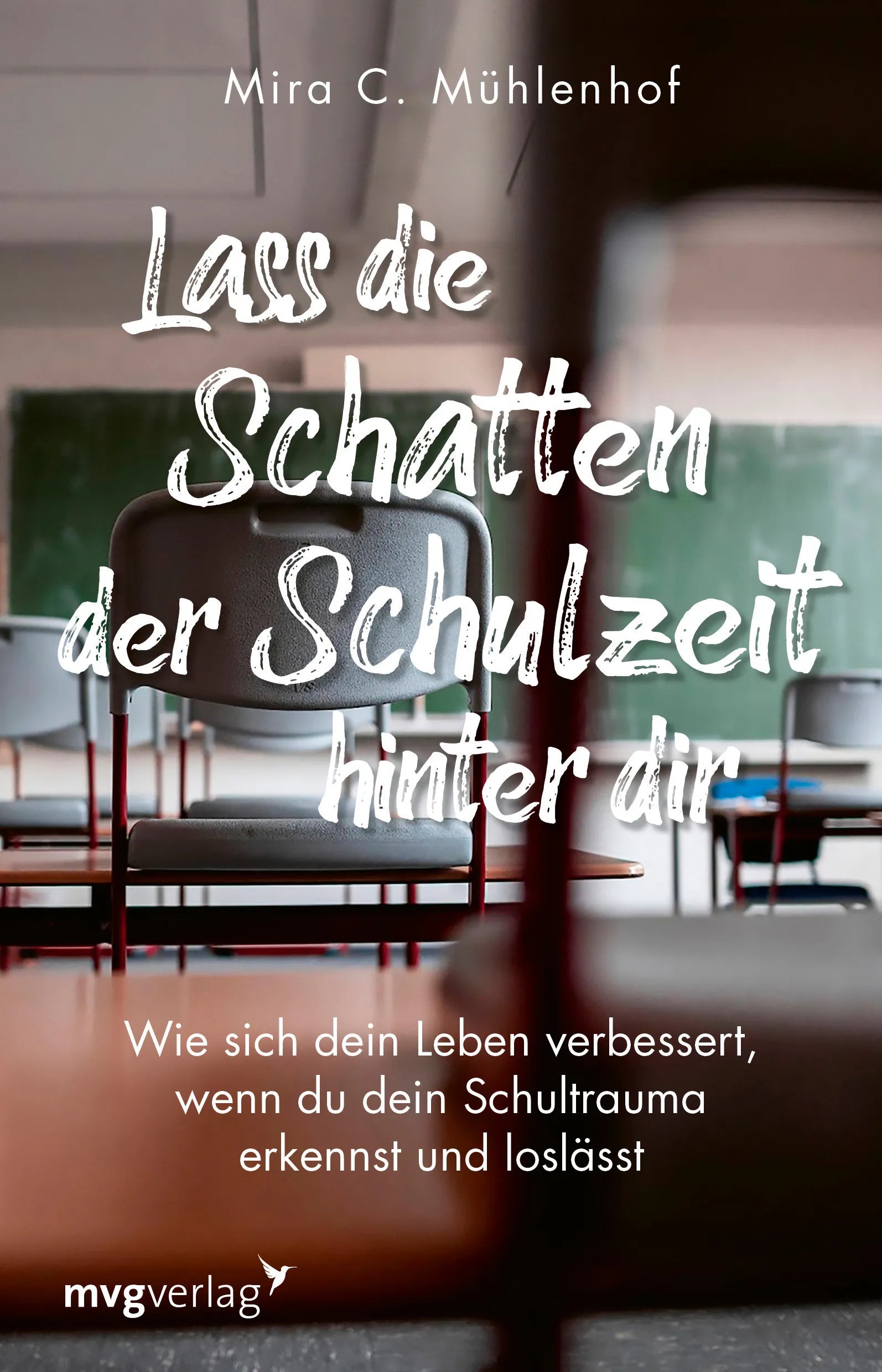 Buchcover von 'Lass die Schatten der Schulzeit hinter dir' - Taschenbuch von Mira Christine Mühlenhof