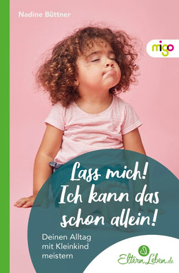 Cover: Lass mich! Ich kann das schon allein! (Taschenbuch) von Nadine Büttner