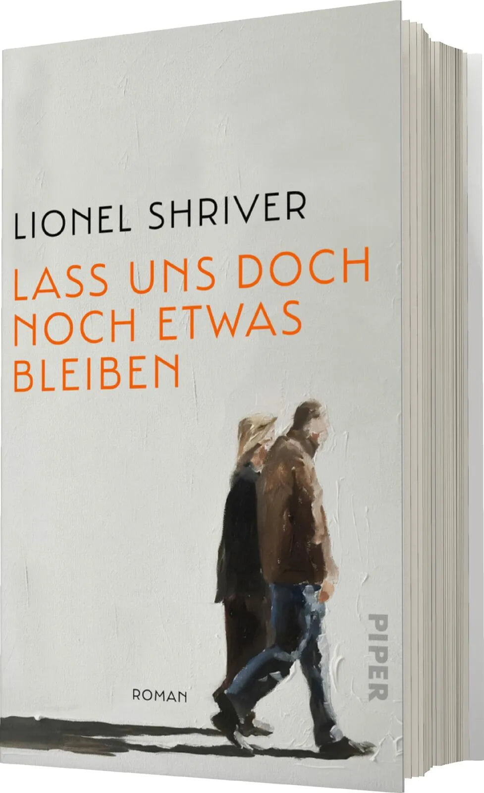 Lionel Shriver - Lass uns doch noch etwas bleiben