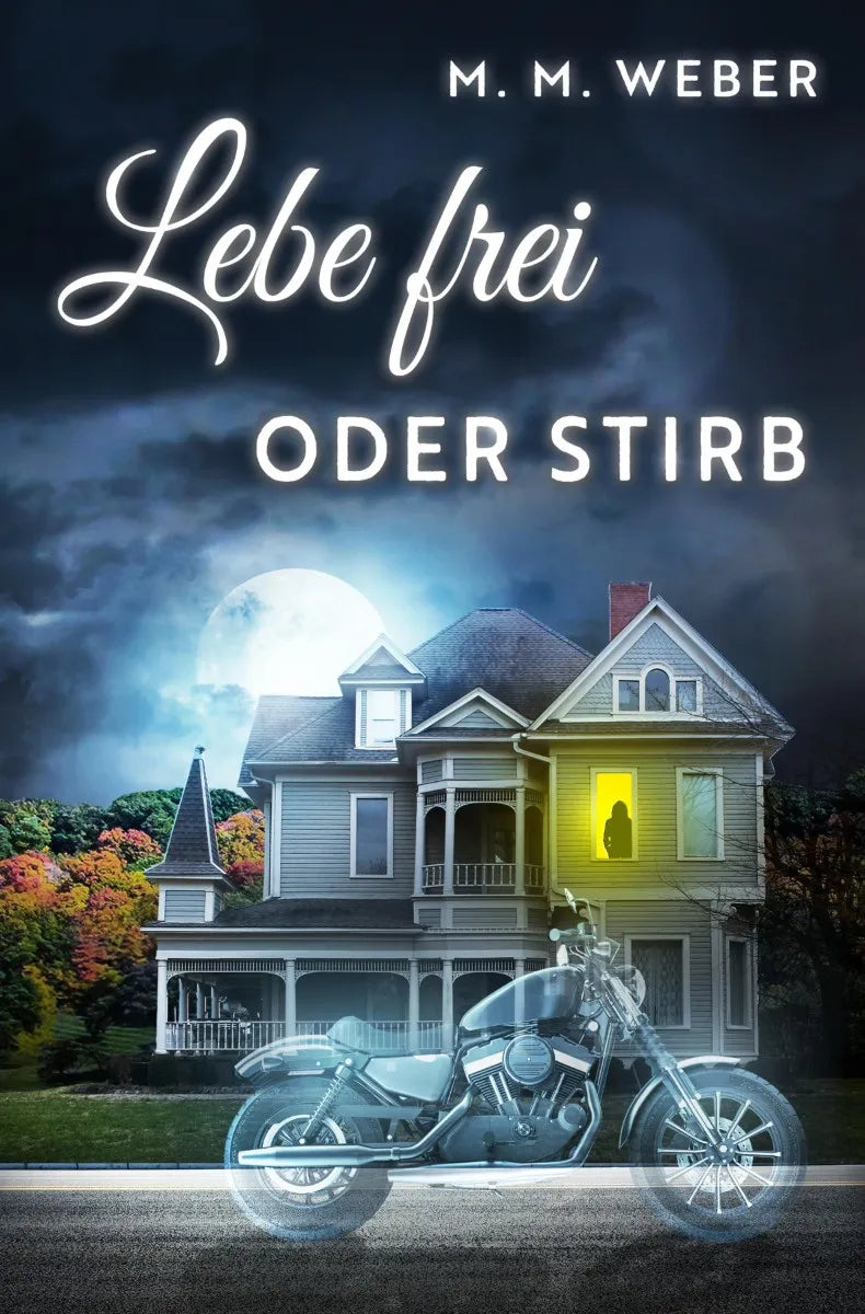 Cover: Lebe frei oder stirb (E-Book) von M. M. Weber