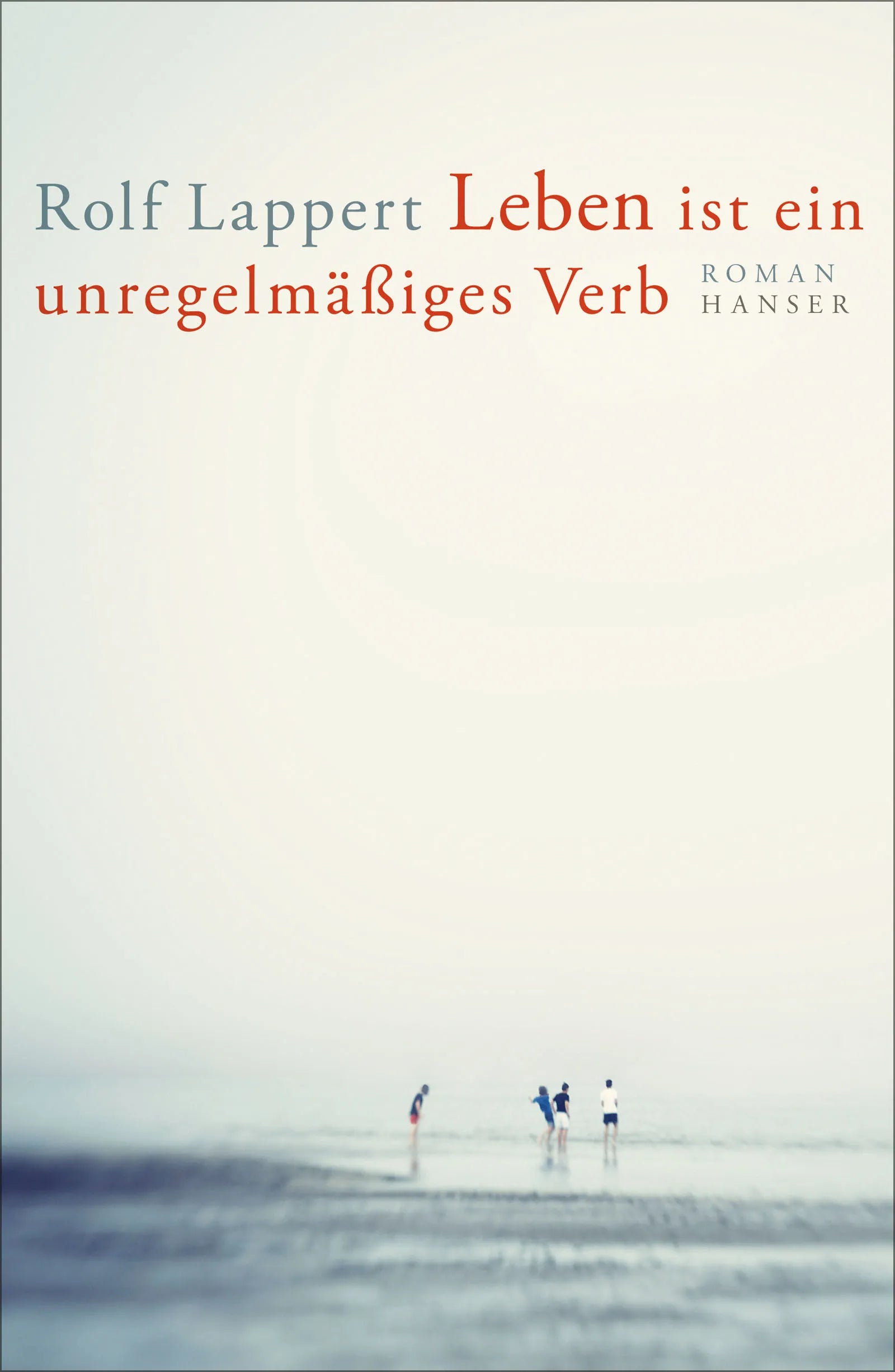 Buchcover von 'Leben ist ein unregelmäßiges Verb' - Gebundene Ausgabe von Rolf Lappert