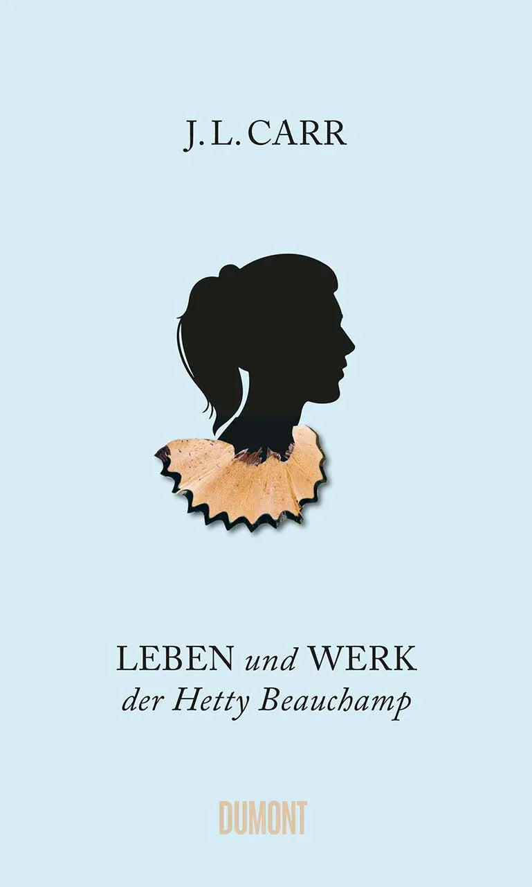 Buchcover von 'Leben und Werk der Hetty Beauchamp' - Gebundene Ausgabe von J.L. Carr