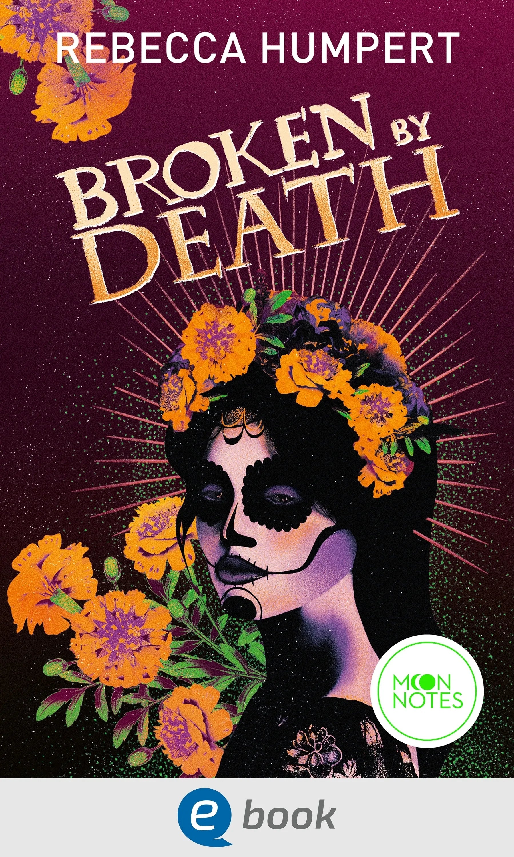 Cover: Legends of Mictlan 2. Broken by Death (E-Book) von Rebecca Humpert