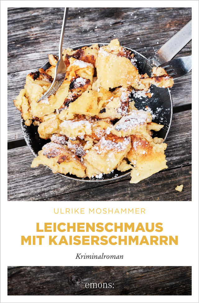 Cover: Leichenschmaus mit Kaiserschmarrn (E-Book) von Ulrike Moshammer