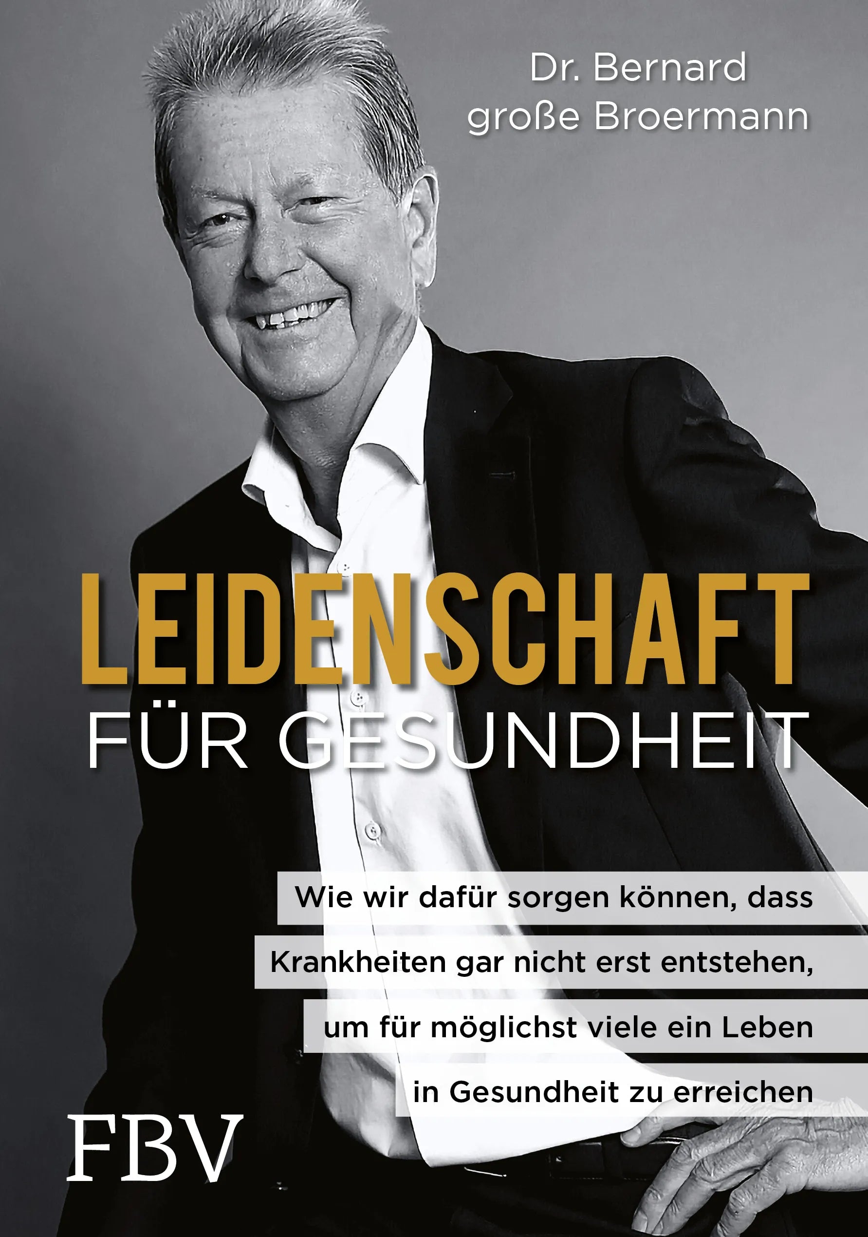 Buchcover von 'Leidenschaft für Gesundheit' - Gebundene Ausgabe von Bernard große Broermann