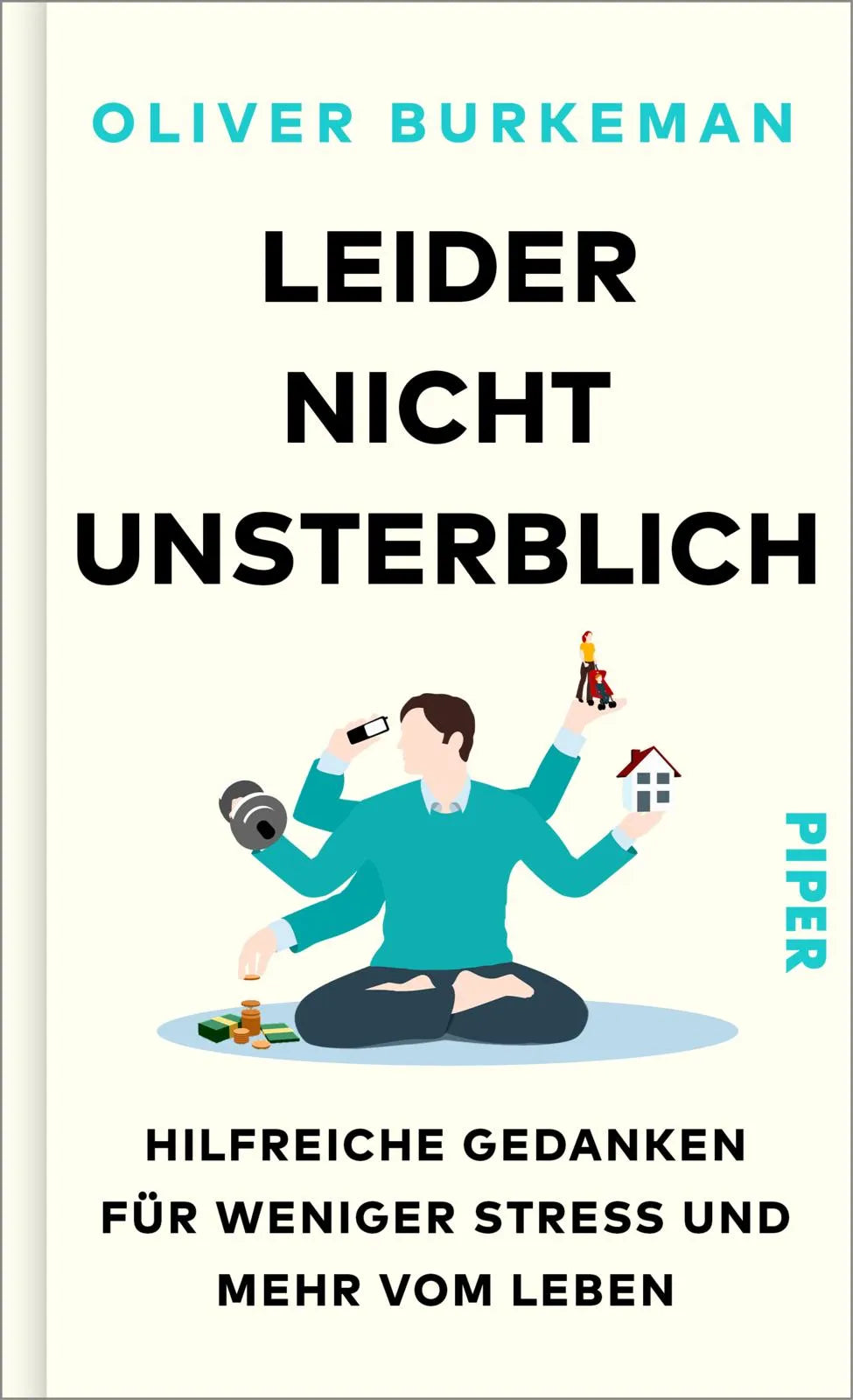 Buchcover von 'Leider nicht unsterblich' - Gebundene Ausgabe von Oliver Burkeman