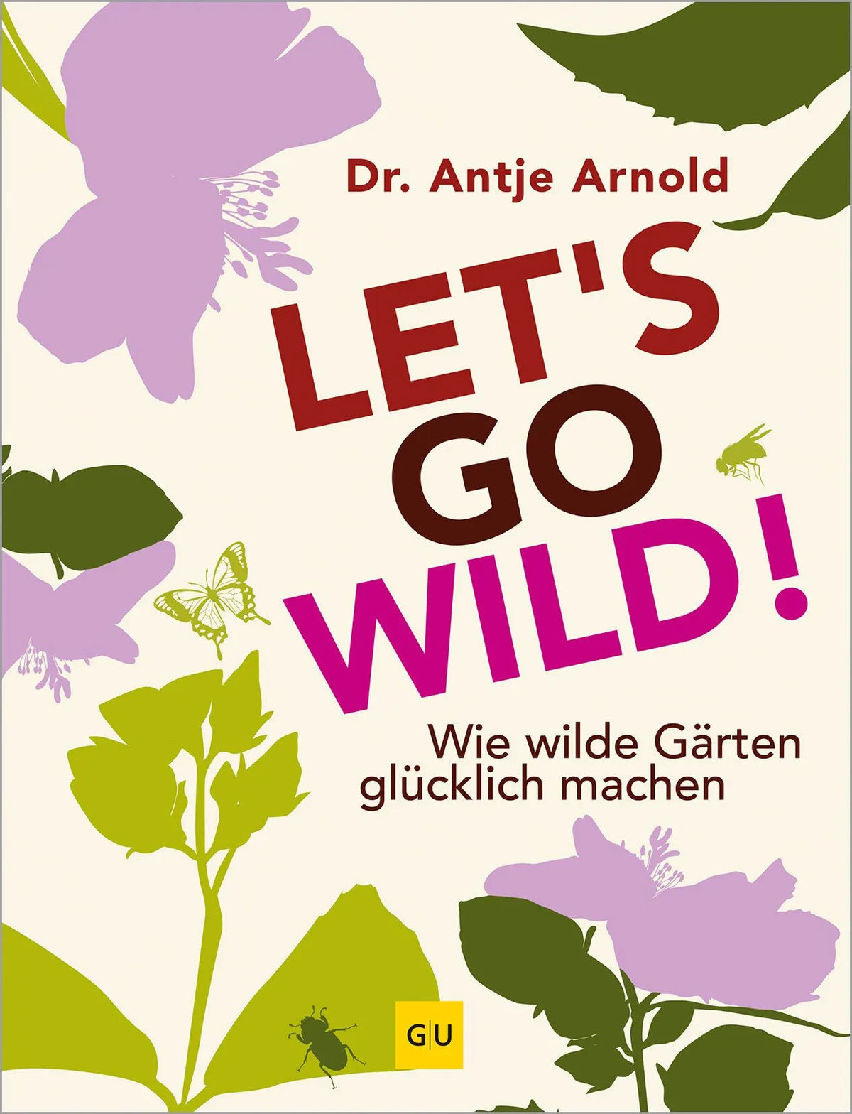 Cover: Let's go wild! (Hardcover) von Antje Arnold