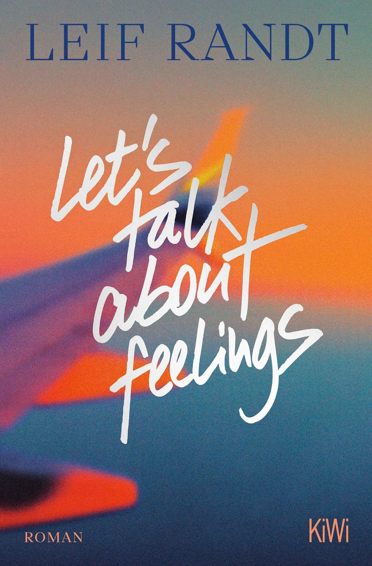 Cover: Let’s Talk About Feelings (Taschenbuch) von Leif Randt