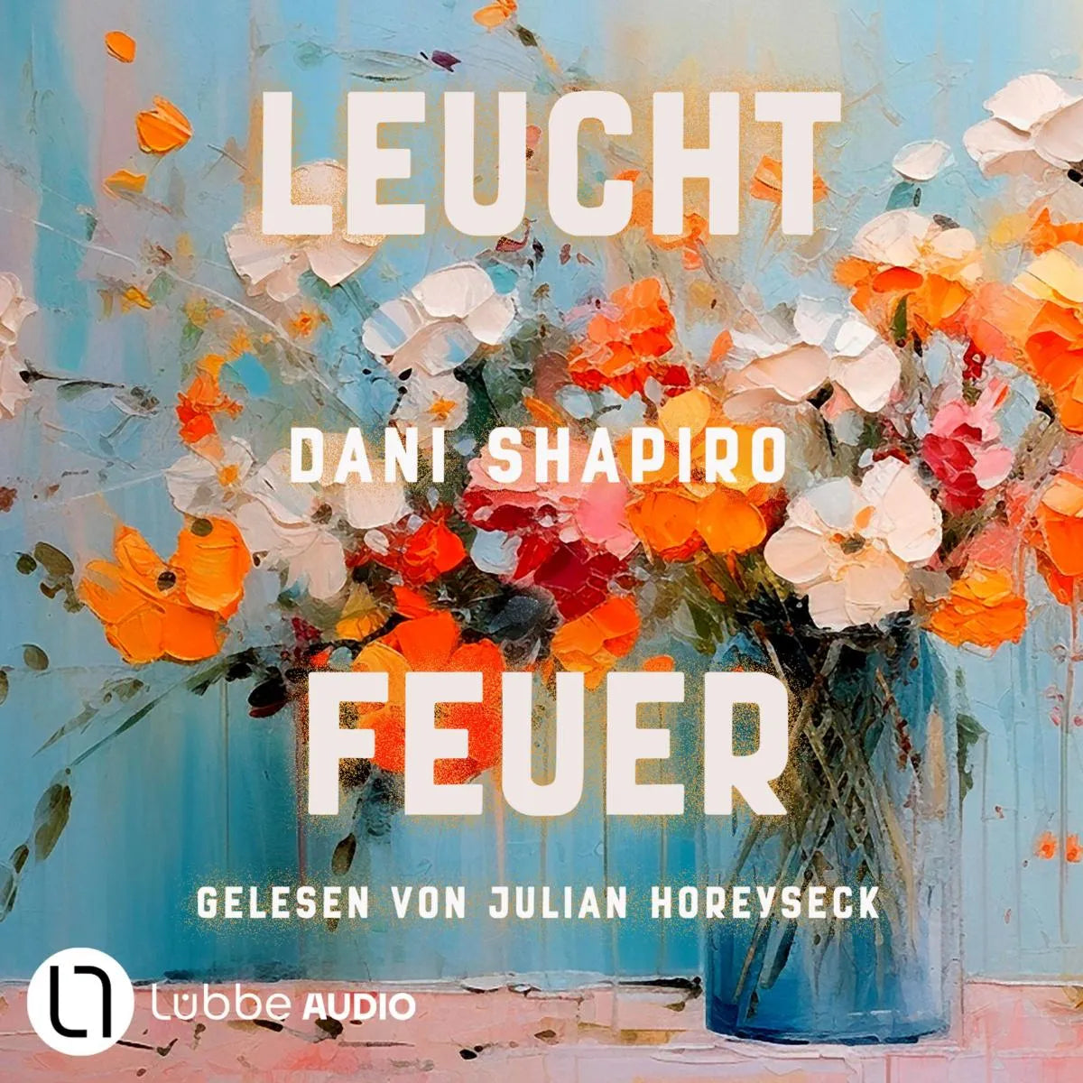 Cover: Leuchtfeuer (Hörbuch Download) von Dani Shapiro