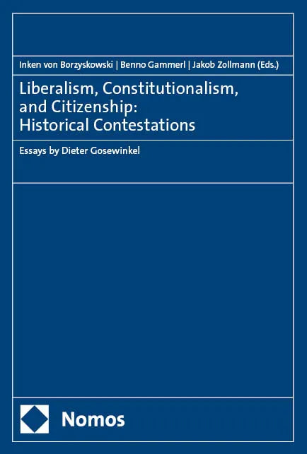 Cover: Liberalism, Constitutionalism, and Citizenship: Historical Contestations (E-Book)