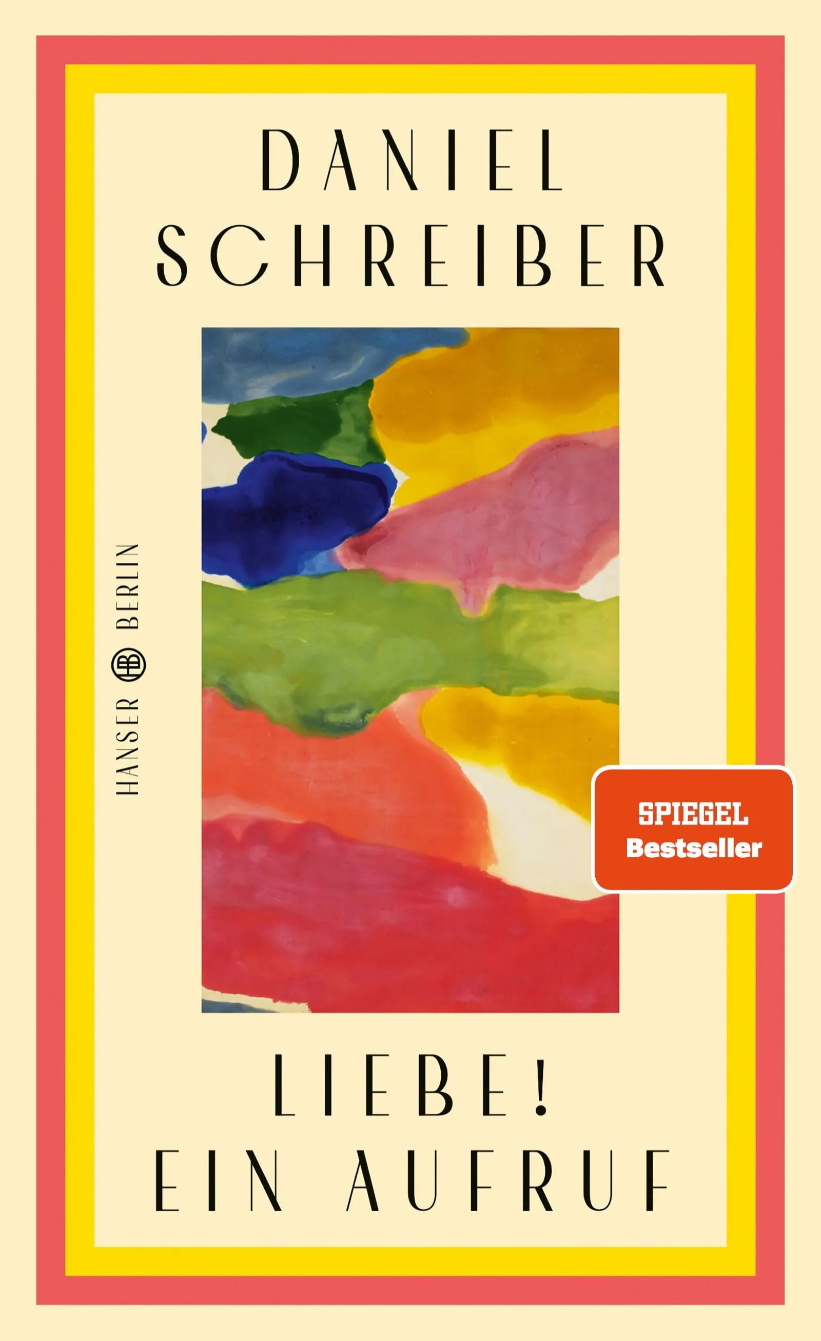 Cover: Liebe! Ein Aufruf (Hardcover) von Daniel Schreiber