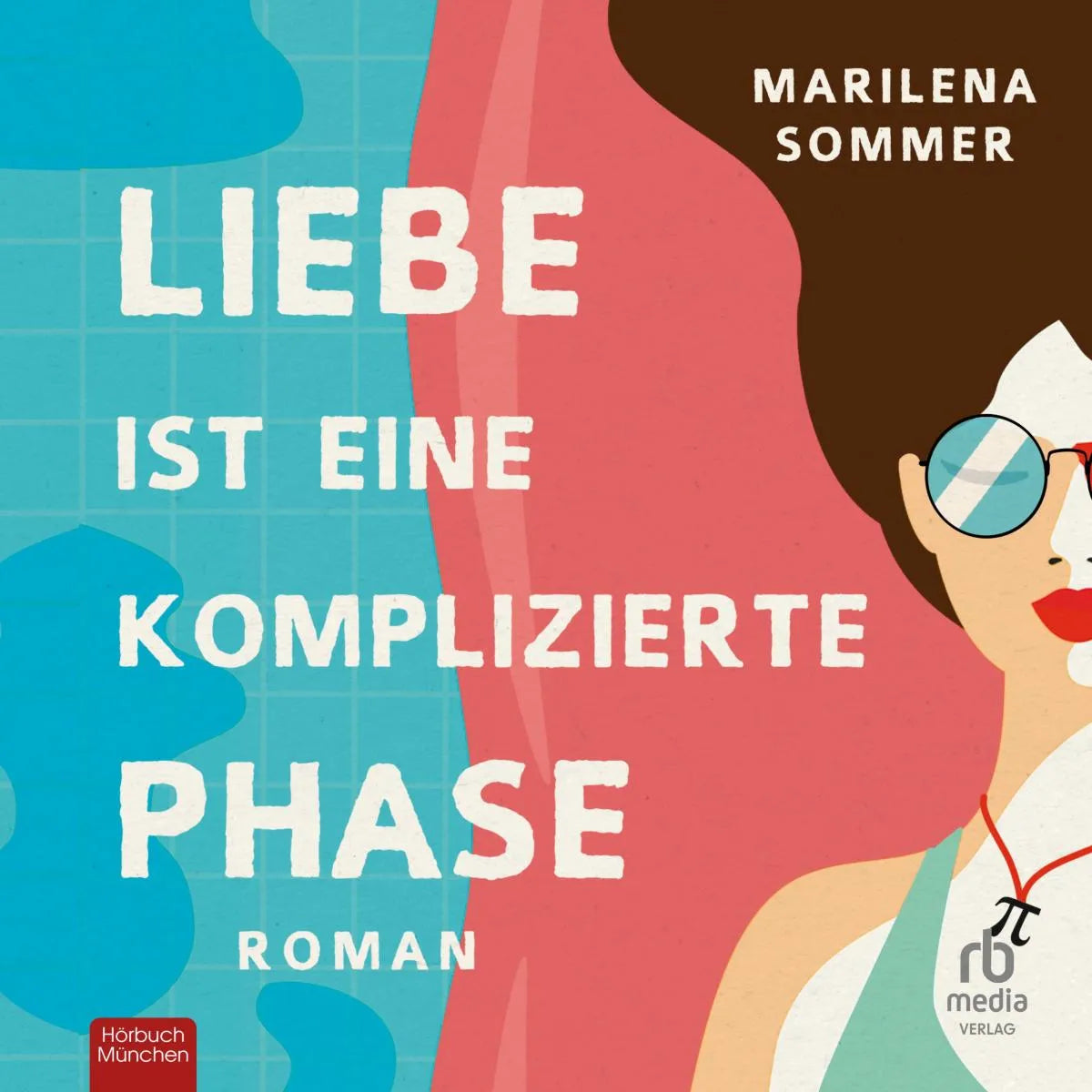 Cover: Liebe ist eine komplizierte Phase (Hörbuch Download) von Marilena Sommer