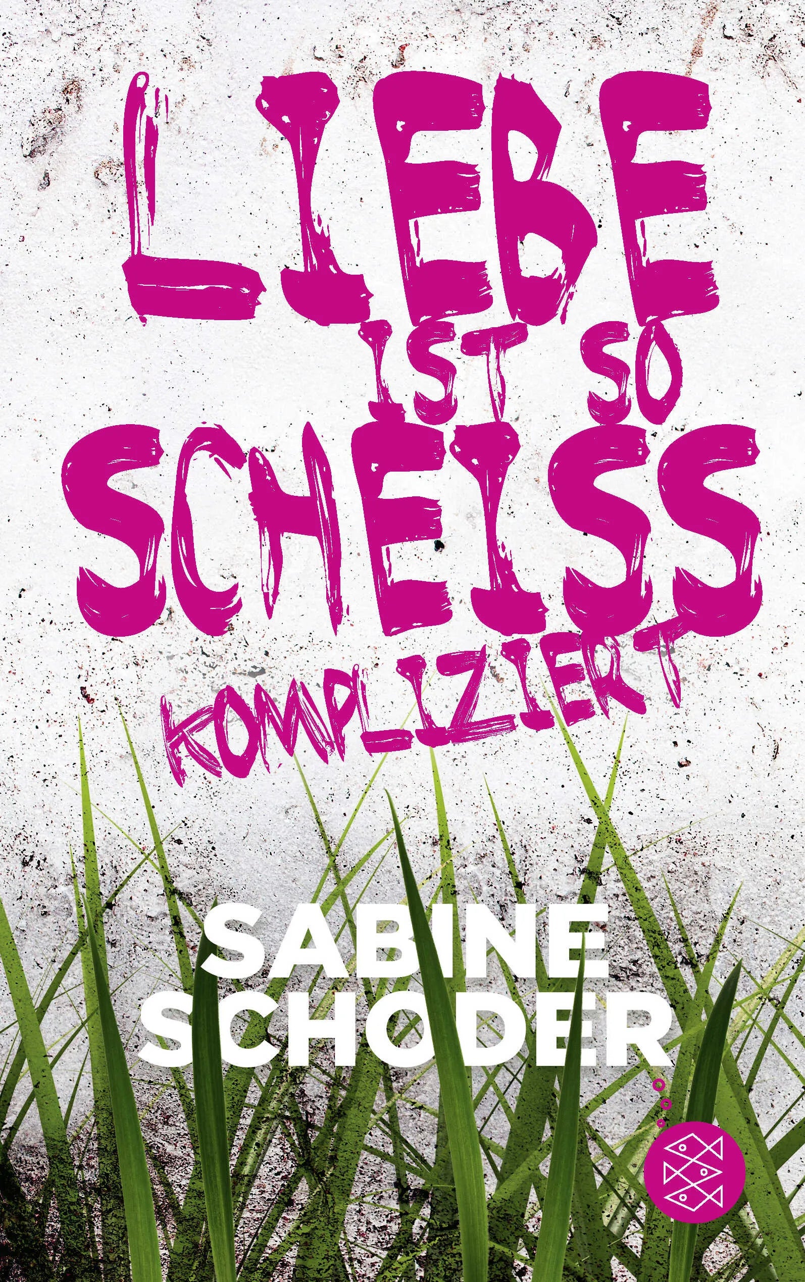 Buchcover von 'Liebe ist so scheißkompliziert' - Paperback von Sabine Schoder