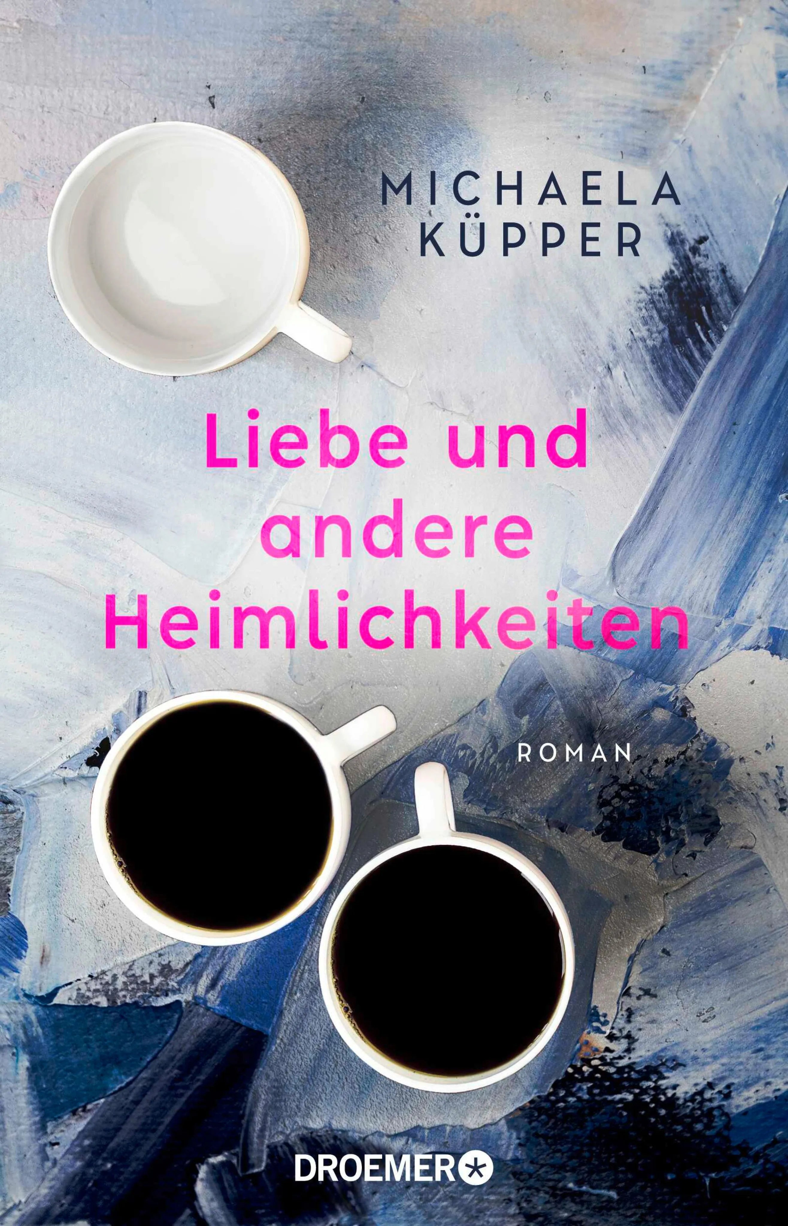 Cover: Liebe und andere Heimlichkeiten (E-Book) von Michaela Küpper
